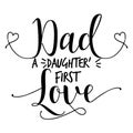 Dad a daughter`s first love. Royalty Free Stock Photo